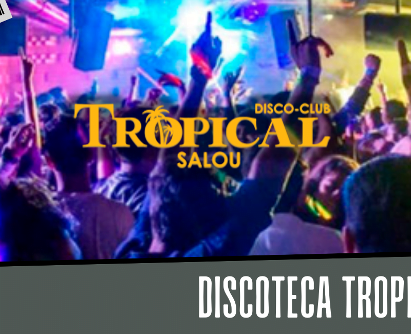 Discotecas Salou Tropical